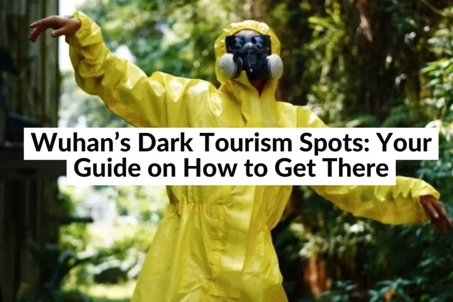 wu han dark tourism sites