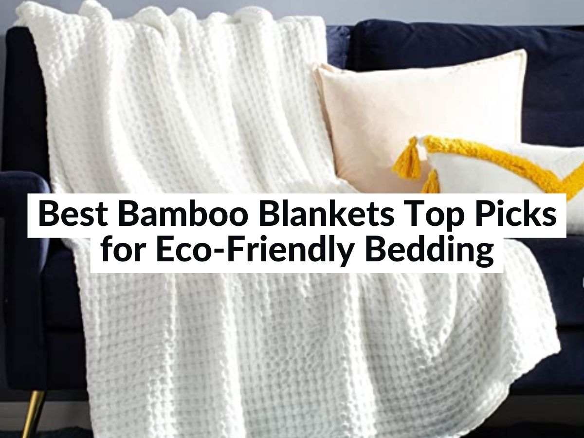 Best Bamboo Blankets Top Picks for EcoFriendly Bedding (2024)