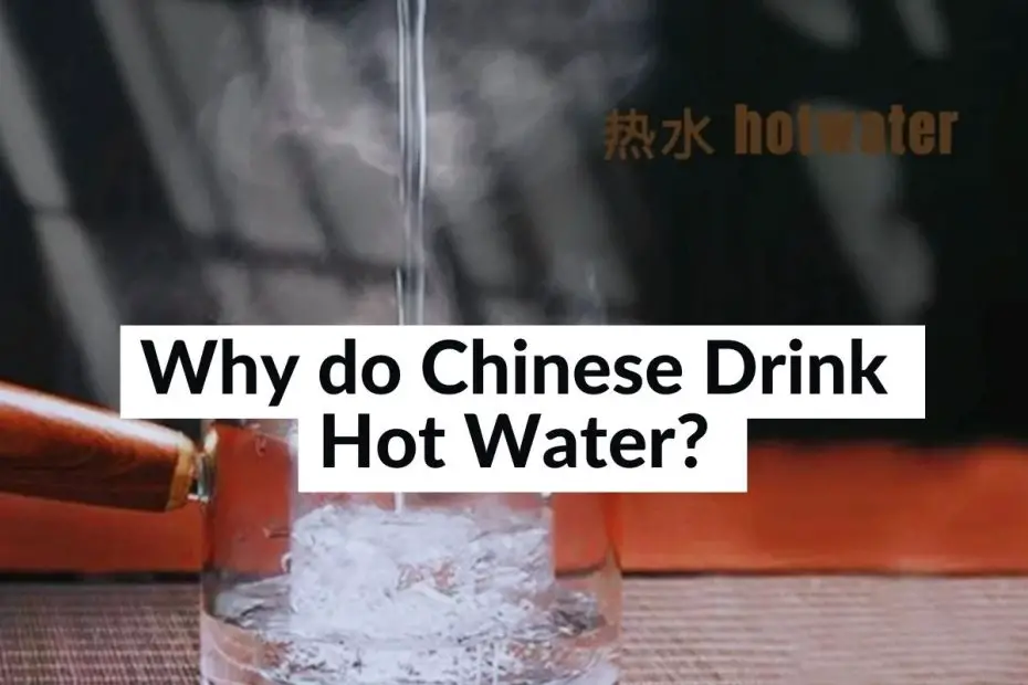 why chinese drink hot water