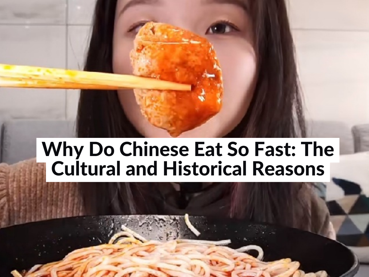Why Do Chinese Eat So Fast The Cultural and Historical Reasons