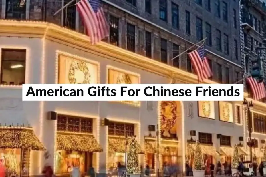 amercian gifts for Chinese friends