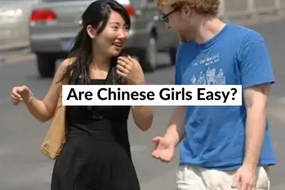 are chinese girls easy