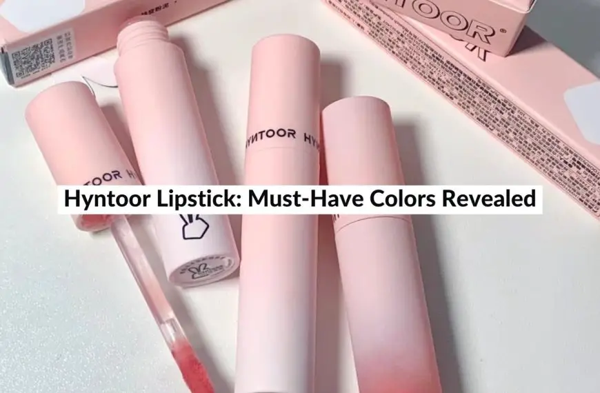 Hyntoor Lipstick: Must-Have Colors Revealed